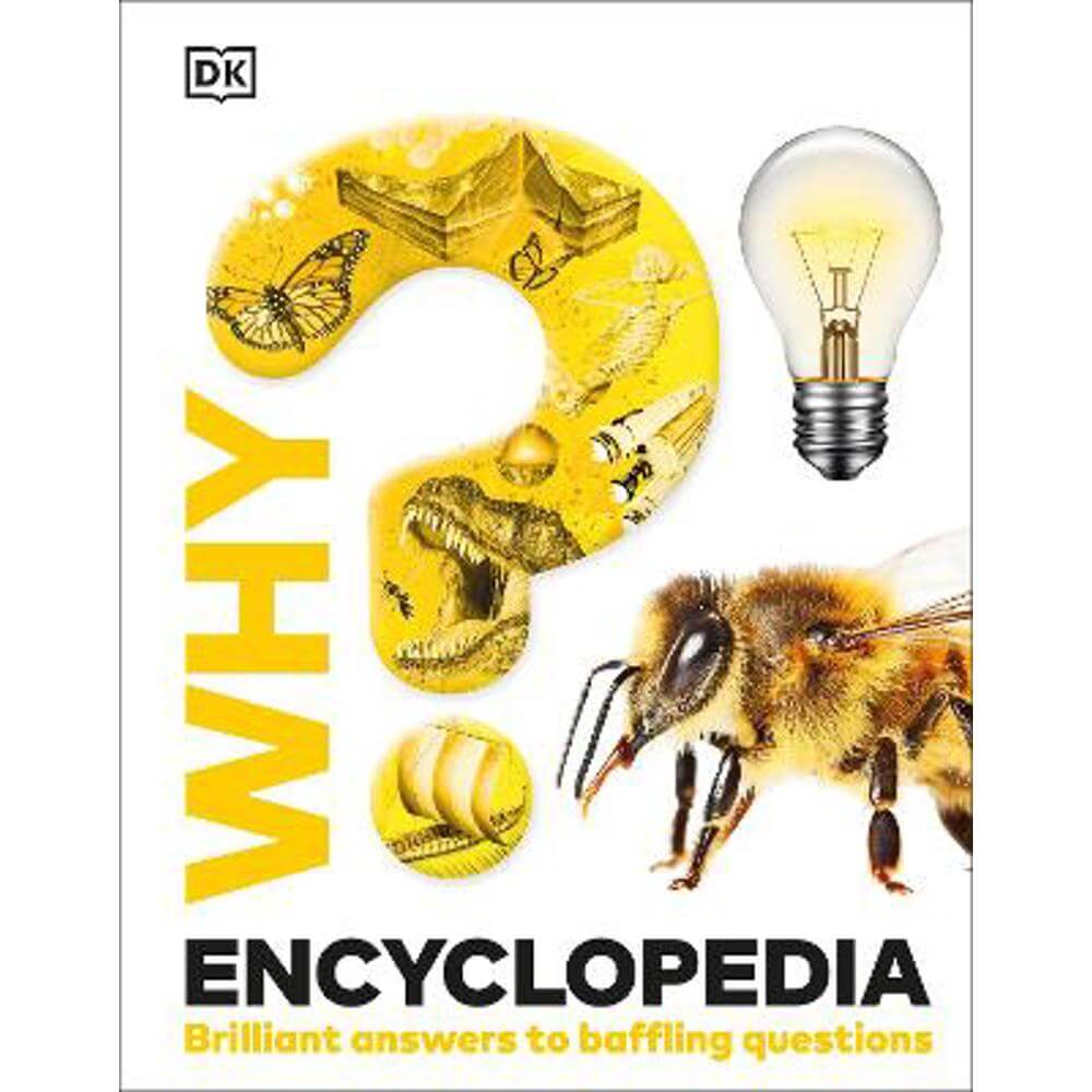 Why? Encyclopedia: Brilliant Answers to Baffling Questions (Hardback) - DK